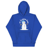 Up To Snow Good Unisex Hoodie
