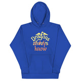 Dragons Always Know Unisex Hoodie