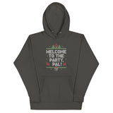 Welcome To The Party, Pal! Unisex Hoodie