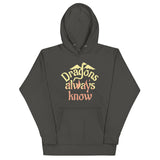 Dragons Always Know Unisex Hoodie