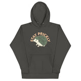 Stay Prickly Unisex Hoodie