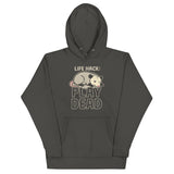 Life Hack Play Dead Unisex Hoodie