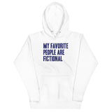 My Favorite People Are Fictional Unisex Hoodie