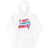 I Just Wanna Dance Unisex Hoodie