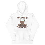 No Talkie Before Coffee! Unisex Hoodie