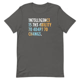 Intelligence is The Ability To Adapt Men's Signature Tee