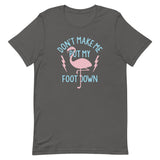 Don't Make Me Put My Foot Down Men's Signature Tee