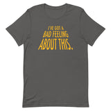 I've Got A Bad Feeling About This Men's Signature Tee