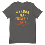 Hakuna Ma-Freakin-Tata Men's Signature Tee