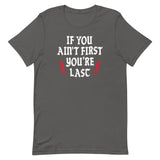 If You Ain't First You're Last Men's Signature Tee