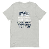 Dinosaurs Didn't Read Men's Signature Tee