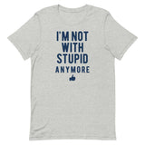 I'm Not With Stupid Anymore Men's Signature Tee