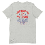 I'm Awesome, Get Yourself Tested Men's Signature Tee