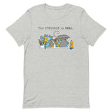 The Struggle Is Real Men's Signature Tee