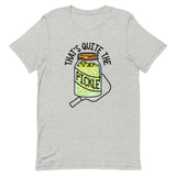That's Quite The Pickle Men's Signature Tee