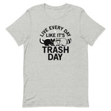 Live Every Day Like It's Trash Day Men's Signature Tee