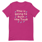 This Is Going To Ruin The Tour Men's Signature Tee