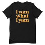 I Yam What I Yam Men's Signature Tee