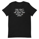 They Don't Know That We Know Men's Signature Tee