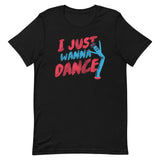 I Just Wanna Dance Men's Signature Tee