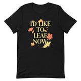 I'd Like To Leaf Now Men's Signature Tee