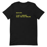 Dear Math, I'm Not A Therapist Men's Signature Tee