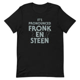 It's Pronounced Fronk-En-Steen Men's Signature Tee