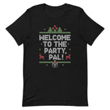 Welcome To The Party, Pal! Men's Signature Tee