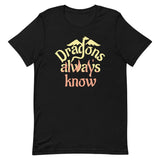 Dragons Always Know Men's Signature Tee