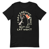 I May Forgive You But My Cat Won't Men's Signature Tee