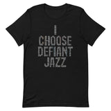 I Choose Defiant Jazz Men's Signature Tee