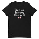 Are We Having Fun Yet? Men's Signature Tee