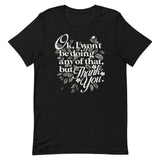 Ok, I Won't Be Doing Any Of That, But Thank You Men's Signature Tee