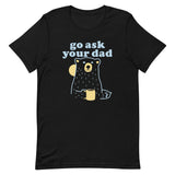 Go Ask Your Dad Men's Signature Tee