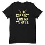 Auto Correct Can Go To He'll Men's Signature Tee