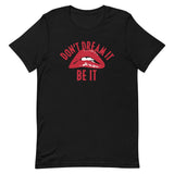 Don't Dream It Be It Men's Signature Tee