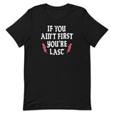 If You Ain't First You're Last Men's Signature Tee