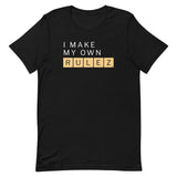 I Make My Own Rulez Men's Signature Tee