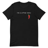 I'm A Little Chili Men's Signature Tee