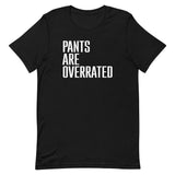 Pants Are Overrated Men's Signature Tee