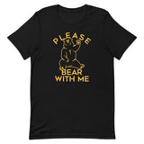 Please Bear With Me Men's Signature Tee