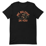 We Believe In You Men's Signature Tee