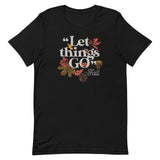 "Let Things Go" -Fall Men's Signature Tee