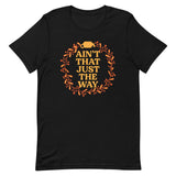 Ain't That Just The Way Men's Signature Tee