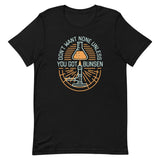 Don't Want None Unless You Got Bunsen Men's Signature Tee