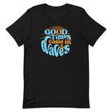 Good Times Come In Waves Men's Signature Tee