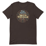 I'm Here You're Welcome Men's Signature Tee