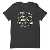 This Is Going To Ruin The Tour Men's Signature Tee