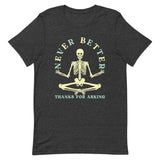 Never Better Thanks For Asking Men's Signature Tee