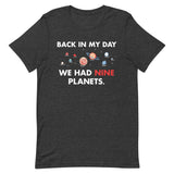 Back In My Day We Had Nine Planets Men's Signature Tee
